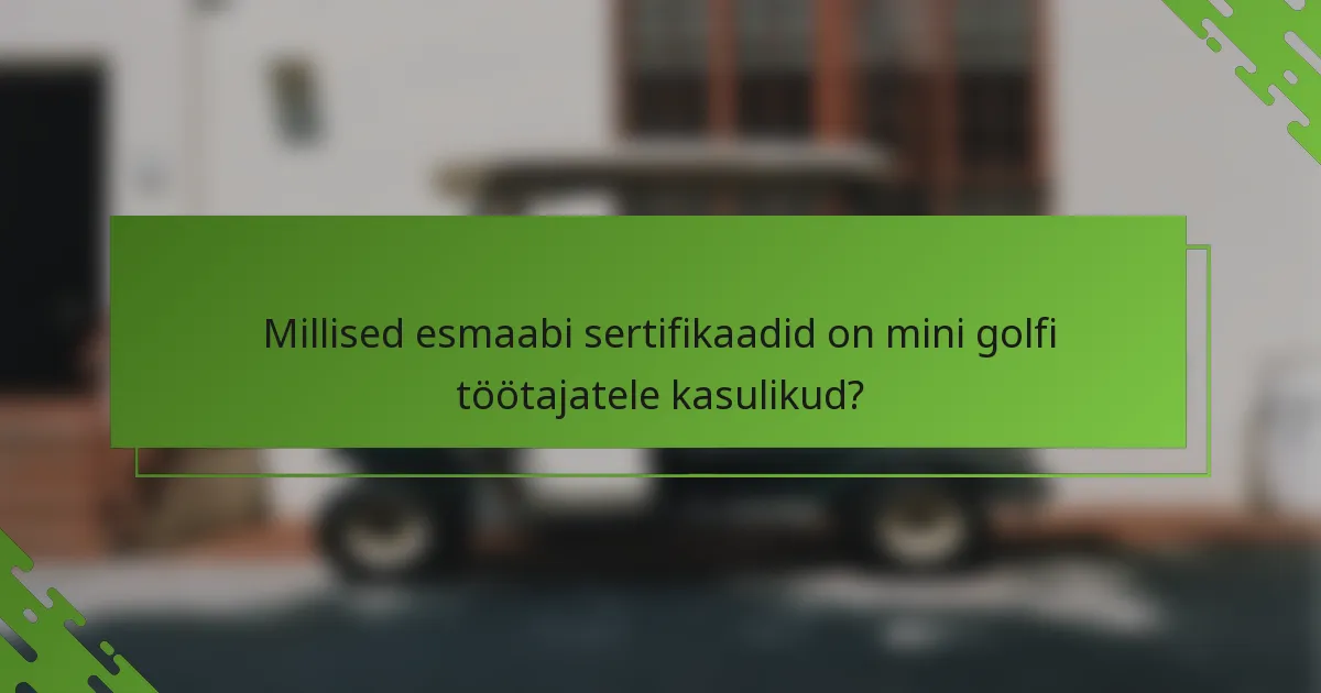 Millised esmaabi sertifikaadid on mini golfi töötajatele kasulikud?
