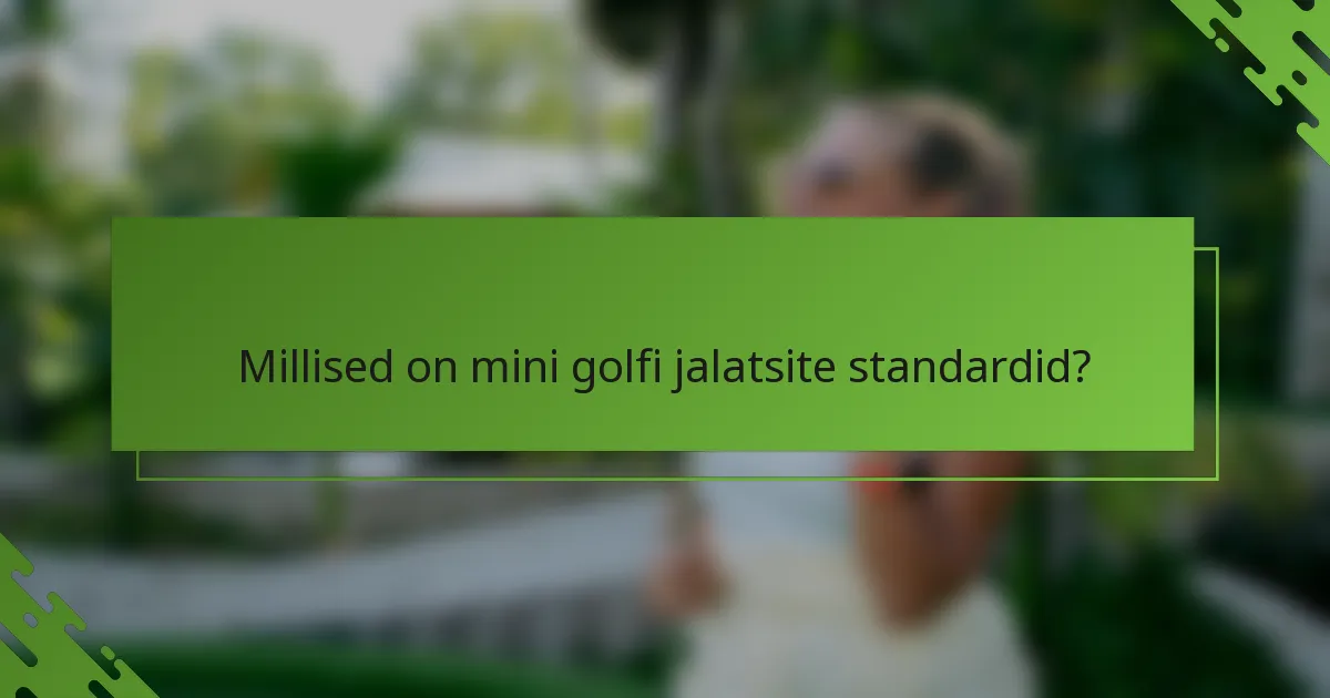 Millised on mini golfi jalatsite standardid?