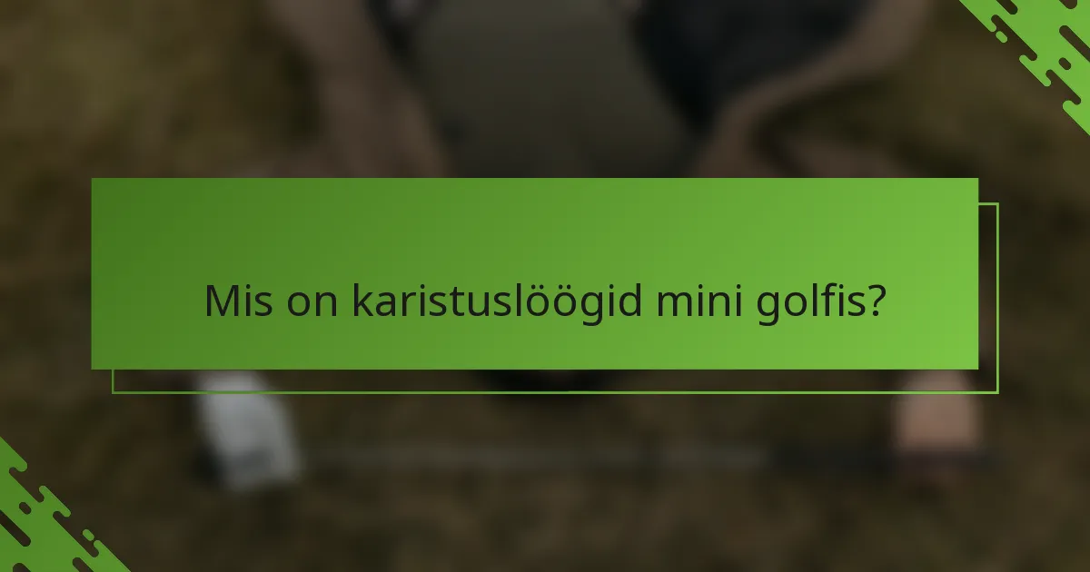 Mis on karistuslöögid mini golfis?